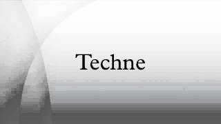 Techne [upl. by Igenia]