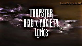 Bixu x Ynxiety  Trapstar Lyrics ItsBixu amp Ynxiety [upl. by Dhu]