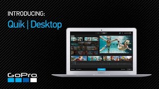 GoPro Introducing Quik™  Desktop [upl. by Ferrel]