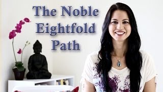 Buddhist Teachings The Noble Eightfold Path [upl. by Yltsew]