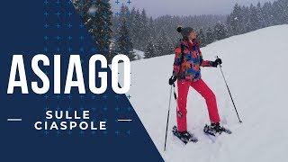 ASIAGO COSA VEDERE  Ciaspolata al Kaberlaba e stadio del ghiaccio  UNA PENNA IN VALIGIA [upl. by Ilka]