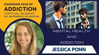 Jessica Ponn  The Impact of Mental Health on Addiction [upl. by Abbye798]