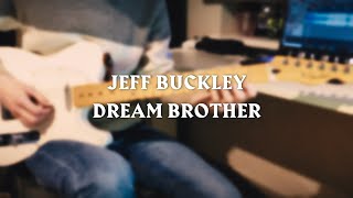 Jeff Buckley  Dream Brother Guitar Cover Line 6 Helix [upl. by Charbonnier577]