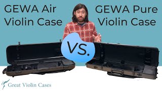 Gewa Air vs Gewa Pure Violin Cases [upl. by Amrac]