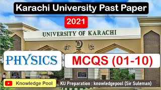 Karachi University Physics Past Paper 2021  Mcqs 0110  Part 01  KU ENTRY TEST PREPARATION [upl. by Ogires227]