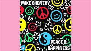 Mike Chenery  Peace amp Happiness Original Mix 2023 [upl. by Hajed327]