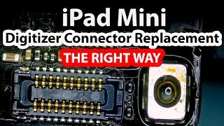 iPad mini Damaged Digitizer FPC Connector Replacement The Right Way [upl. by Genia97]