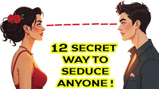 12 Secret Ways to Seduce Anyone  Psychology Tricks [upl. by Ontina534]