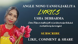 Angle nono uansugjakliya Lyrics Usha Debbarma  Old Kokborok Romantic Song  Kokborok song  2022 [upl. by Sudoeht367]