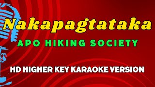 Nakapagtataka  APO Hiking Society HD HIGHER KEY Karaoke Version [upl. by Laroc]