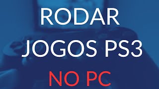 COMO BAIXAR INSTALAR E CONFIGURAR EMULADOR DE PS3 NO PC [upl. by Solahcin149]