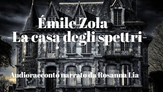 Emile Zola La casa degli spettri Audioracconto [upl. by Schacker811]