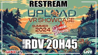 ReSTREAM  UPLOAD VR SHOWCASE 2024 [upl. by Valdis640]