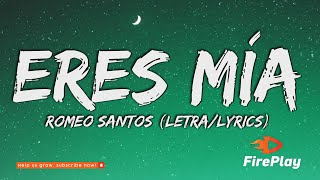 Romeo Santos  Eres Mía LetraLyrics [upl. by Om614]