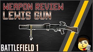 BF1 Lewis Gun Suppressive  Easy to Use LMG Weapon ReviewGuide [upl. by Eberta]