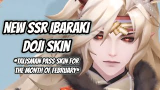 ONMYOJI NEW SSR IBARAKI DOJI SKIN TALISMAN PASS SKIN FOR THE MONTH OF FEBRUARY [upl. by Ettinger]