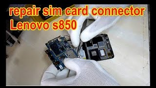 how to fix sim card connector Lenovo s850 [upl. by Artiek]