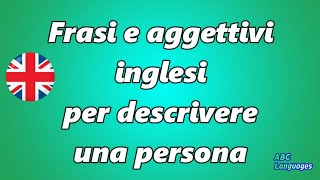 più di 100 Frasi e aggettivi in INGLESE per descivere una persona Utilissimi [upl. by Assillim46]