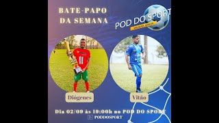 45º Episódio Pod Do Sport  0209204Diógenes e Vitão [upl. by Haven516]