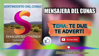 MENSAJERA DEL CUNAS 🌹😊 🔥Tema TE DIJE TE ADVERTI 🎧🎼🎤🔥 [upl. by Aeslek]