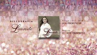 Lauriete  Álbum Vou Profetizar  ♫ 01  SETE TROMBETAS [upl. by Ainoet702]