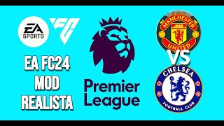 EA SPORT FC24 MOD GAMEPLAY REALISTA  MANCHESTER UNITED VS CHELSEA [upl. by Hannibal270]