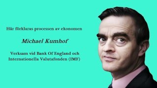 Michael Kumhof  Banker skapar pengar ur tomma intet [upl. by Hiltner]