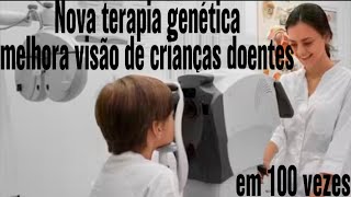 Nova terapia genética melhora visão de crianças e adultos shorts shortvideo shortsnews [upl. by Klapp]