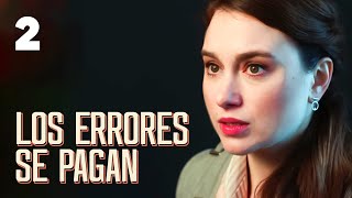 LOS ERRORES SE PAGAN  Capítulo 2  Película romántica en Español Latino [upl. by Kealey]