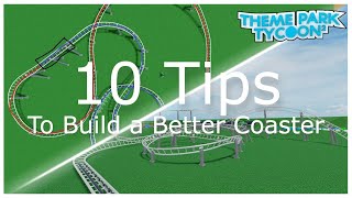 10 Tips to Build Better Coasters in Theme Park Tycoon 2 [upl. by Clarey89]