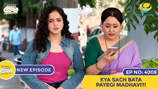 NEW Ep 4008  Kya Sach Bata Payegi Madhavi  4000 HAPPYSODES  Taarak Mehta Ka Ooltah Chashmah [upl. by Issor]