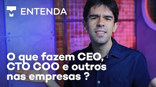 Entenda o que fazem CEO CTO COO e outros nas empresas [upl. by Sylirama]