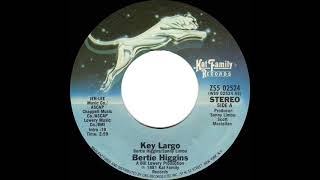 1982 HITS ARCHIVE Key Largo  Bertie Higgins stereo 45 single version1 AC [upl. by Nnylharas226]