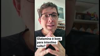 Glutamina é bom para intestino solto [upl. by Ssitnerp]