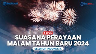 🔴LIVE Suasana Perayaan Malam Tahun Baru 2024 di Berbagai Daerah di Indonesia [upl. by Esinwahs]