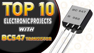 TOP 10 ELECTRONIC PROJECTS USING BC547 TRANSISTOR [upl. by Nylavad573]