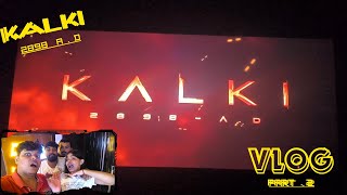 KALKI MOVIE REVIEW VLOG PART  2 [upl. by Astrix]