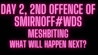 Monster FiberCraft  SmirnoffWDS Day 2 2nd Offence Of Mesh Biting What Will Happen Next [upl. by Jak469]