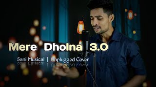 Mere Dholna 30  Unplugged Cover  Sani Musical  Sonu Nigam  Shreya Ghoshal [upl. by Mossberg]