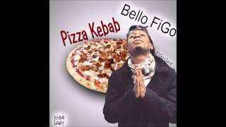 Pizza kebbab  Bello Figo SwaG Audio HD [upl. by Melinda]