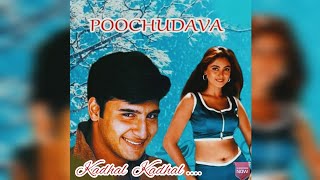 POOCHUDAVA MOVIE 🍿🍿🎥🎥 KADHAL KADHAL SONG 🎵🎵🎧🎧 [upl. by Enirol]