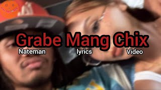 Nateman  Grabe Mang Chix Lyrics Video [upl. by Almeeta]