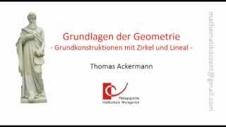 Grundlagen der Geometrie  Grundkonstruktionen mit Zirkel und Lineal Teil 1 [upl. by Eittam]