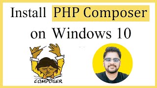 How to Install PHP Composer on Windows 10  Complete Installation [upl. by Nilyram]