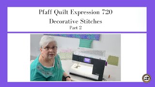 Pfaff Quilt Expression 720  Decorative Stitches  Part 2 [upl. by Ertsevlis]