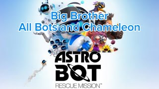 Big Brother  All Bots and Chameleon  Astro Bot Rescue Mission [upl. by Roswell31]