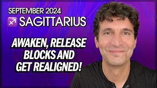 Sagittarius September 2024 Awaken Release Blocks and Get Realigned [upl. by Ertsevlis]