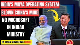 INDIAS FIRST OWN OPERATING SYSTEM quotMAYA OSquot Hindi  India china microsoft cyber attack indiachina [upl. by Thera]