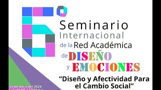 6o Seminario de la Red Académica de Diseño y Emociones [upl. by Anelram]