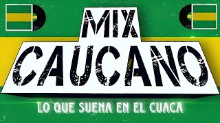 🟢MUSICA DEL CAUCA COLOMBIA  Musica Caucana  MIX CAUCANO  Lo Que Suena En El Cauca mixcaucano [upl. by Clere292]